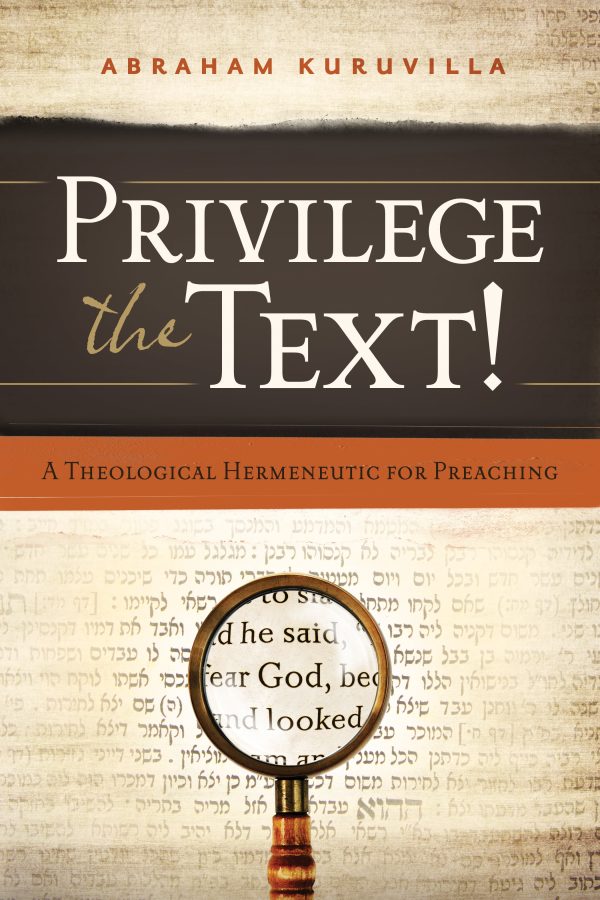 Privilege the Text!: A Theological Hermeneutic for Preaching Online